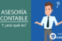 ¿Qué significa asesoría contable y por qué es importante para cualquier negocio?
